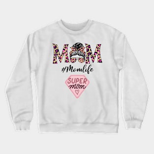 mom life super mom Crewneck Sweatshirt